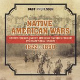 Native American Wars 1622 - 1890 - History for Kids   Native American Timelines for Kids   6th Grade Social Studies