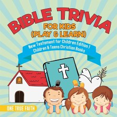 Bible Trivia for Kids (Play & Learn)   New Testament for Children Edition 1   Children & Teens Christian Books - One True Faith