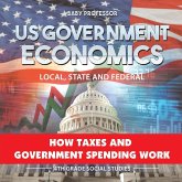 US Government Economics - Local, State and Federal   How Taxes and Government Spending Work   4th Grade Children's Government Books