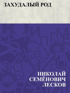 Zakhudalyj rod (eBook, ePUB) - Leskov, Nikolai Semonovich
