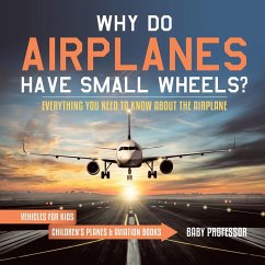 Why Do Airplanes Have Small Wheels? Everything You Need to Know About The Airplane - Vehicles for Kids   Children's Planes & Aviation Books - Baby