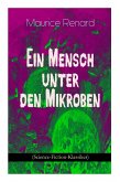 Ein Mensch unter den Mikroben (Science-Fiction-Klassiker): One of the First Locked-Room Mystery Crime Novel Featuring the Young Journalist and Amateur