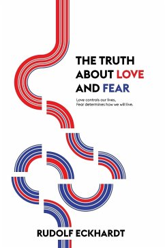 The Truth About Love and Fear - Eckhardt, Rudolf