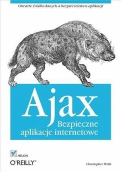 Ajax. Bezpieczne aplikacje internetowe (eBook, PDF) - Wells, Christopher