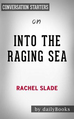 Into The Raging Sea: by Rachel Slade   Conversation Starters (eBook, ePUB) - Books, Daily