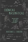 Crónicas matemáticas : una breve historia de la ciencia más antigua y sus personajes