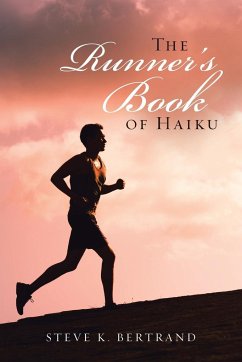 The Runner'S Book of Haiku - Bertrand, Steve K.