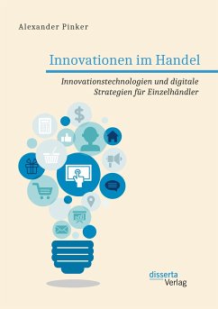 Innovationen im Handel. Innovationstechnologien und digitale Strategien für Einzelhändler - Pinker, Alexander