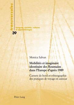 Mobilites et imaginaire identitaire des Roumains dans l'Europe d'apres 1989 (eBook, PDF)