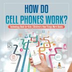 How Do Cell Phones Work? Technology Book for Kids   Children's How Things Work Books