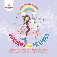 Brain Games Kids Book. Unicorns and Mermaids. Creative Activity Book for Girls. Coloring and Color by Number Challenges - Jupiter Kids
