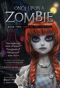 Once Upon a Zombie: Book Two: The Lord of the Curtain - Phillips, Billy; Nissensen, Jenny