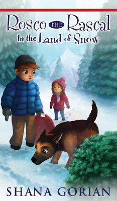 Rosco the Rascal In the Land of Snow - Gorian, Shana