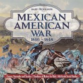 Mexican American War 1846 - 1848 - Causes, Surrender and Treaties   Timelines of History for Kids   6th Grade Social Studies