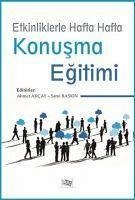 Etkinliklerle Hafta Hafta Konsma Egitimi - Akcay, Ahmet; Baskin, Sami