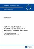 Die Mehrheitsentscheidung ueber die Gewinnthesaurierung im Personenhandelsgesellschaftskonzern (eBook, PDF)