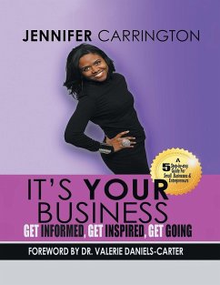 It's Your Business, Get Informed, Get Inspired and Get Going - Carrington, Jennifer