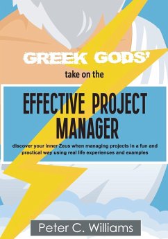 Greek Gods' take on the Effective Project Manager - Williams, Peter C.