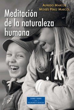 Meditación de la naturaleza humana - Marcos, Alfredo; Pérez Marcos, Mosiés