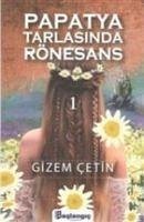 Papatya Tarlasinda Rönesans 1 - Cetin, Gizem