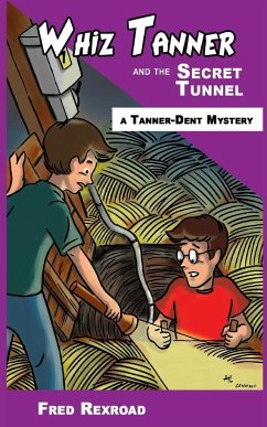 Whiz Tanner and the Secret Tunnel - Rexroad, Fred
