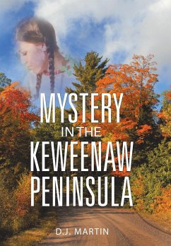 Mystery in the Keweenaw Peninsula - Martin, D. J.