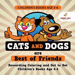 Children's Books Age 5-6. Cats and Dogs are Best of Friends. Rewarding Coloring and Dot to Dot Children's Books Age 5-6. Lessons on Numbers and Colors Included! - Speedy Kids