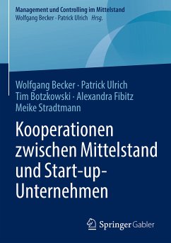 Kooperationen zwischen Mittelstand und Start-up-Unternehmen (eBook, PDF) - Becker, Wolfgang; Ulrich, Patrick; Botzkowski, Tim; Fibitz, Alexandra; Stradtmann, Meike