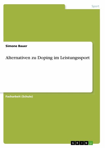 Alternativen zu Doping im Leistungssport Alternativen zu Doping im Leistungssport