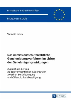 Das immissionsschutzrechtliche Genehmigungsverfahren im Lichte der Genehmigungswirkungen (eBook, ePUB) - Stefanie Judex, Judex