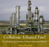 Cellulosic Ethanol Fuel (Production, Economics & Environmental Effects) (eBook, PDF)