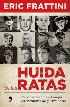 La huida de las ratasCómo escaparon de Europa los criminales de guerra nazis