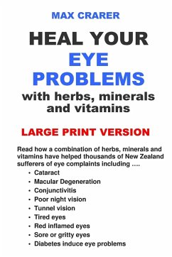 Heal Your Eye Problems with Herbs, Minerals and Vitamins (Large Print) - Crarer, Max