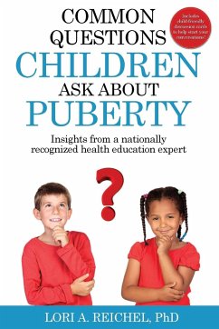 Common Questions Children Ask About Puberty - Reichel, Lori A