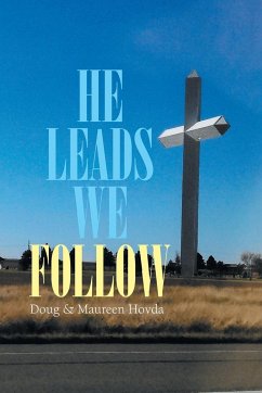 He Leads . . . We Follow - Doug & Maureen Hovda