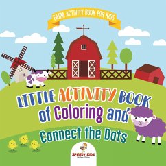 Farm Activity Book for Kids. Little Activity Book of Coloring and Connect the Dots. Basic Skills for Early Learning Foundation, Identifying Farm Animals and Numbers for Kindergarten to Grade 1
