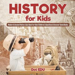 History for Kids   Modern & Ancient History Quiz Book for Kids   Children's Questions & Answer Game Books - Dot Edu