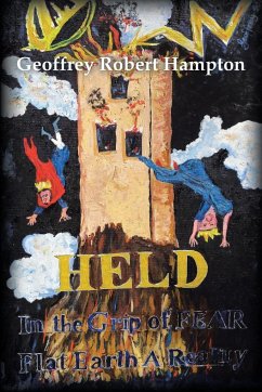 Held in the Grip of F.E.A.R. - Hampton, Geoffrey Robert