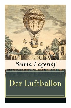 Der Luftballon: Der beliebte Kinderklassiker - Lagerlof, Selma; Franzos, Marie