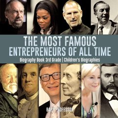 The Most Famous Entrepreneurs of All Time - Biography Book 3rd Grade   Children's Biographies - Baby