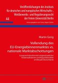 Vollendung des EU-Energiebinnenmarktes vs. nationale Marktabschottungen (eBook, ePUB)