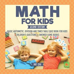 Math for Kids Second Edition   Basic Arithmetic, Division and Times Table Quiz Book for Kids   Children's Questions & Answer Game Books - Dot Edu