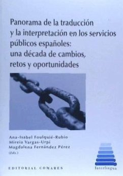 Panorama de la traducción y la interpretación en los servicios públicos españoles : una década de cambios, retos y oportunidades - Fernández Pérez, Magdalena; Foulquié Rubio, Ana Isabel; Vargas Urpi, Mireia