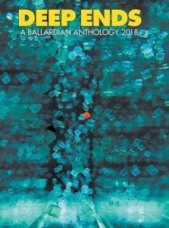 Deep Ends: A Ballardian Anthology 2018 - MCGRATH, RICK