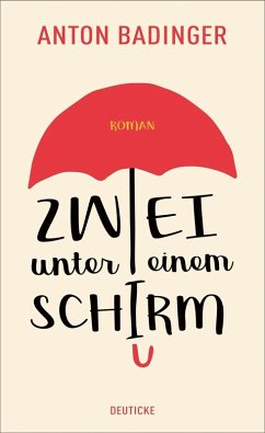 Zwei unter einem Schirm (eBook, ePUB) - Badinger, Anton