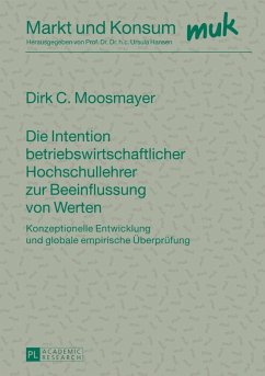 Die Intention betriebswirtschaftlicher Hochschullehrer zur Beeinflussung von Werten (eBook, PDF) - Moosmayer, Dirk