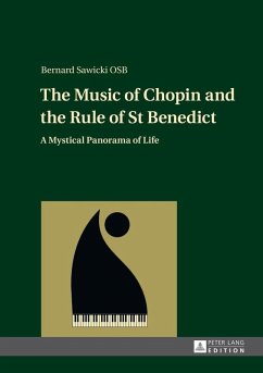 Music of Chopin and the Rule of St Benedict (eBook, ePUB) - Bernard Sawicki, Sawicki