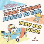Activity Book for Kids 7-9. Funny Cartoon Animals to Link, Draw and Color. Easy-to-Do Coloring, Connect the Dots and Drawing Book for Kids to Do Unguided by Adults
