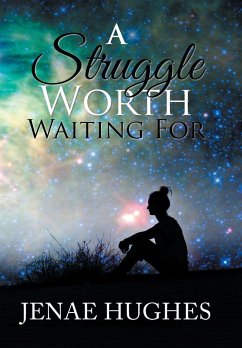 A Struggle Worth Waiting For - Hughes, Jenae