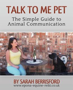 Talk to Me Pet The Simple Guide to Animal Communication - Berrisford, Sarah Elizabeth